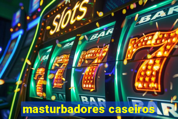 masturbadores caseiros